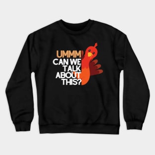 Hiding Thanksgiving Turkey! Crewneck Sweatshirt